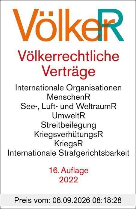 Völkerrechtliche Verträge: Vereinte Nationen, Zwischenstaatliche Beziehungen, Menschenrechte, See-, Luft- und Weltraumrecht, Umweltrecht, ... 1. Februar 2022 (Beck-Texte im dtv)