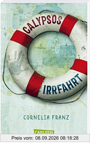 Calypsos Irrfahrt: Eine Flucht übers Mittelmeer, aus Kindersicht erzählt: Bewegende Geschichte über Mut, Menschlichkeit und Fremde, die zu Freunden werden | Ab 10 Jahren
