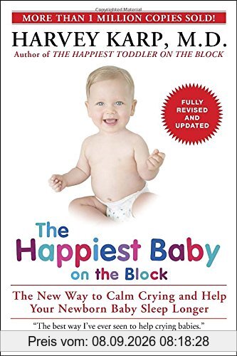The Happiest Baby on the Block; Fully Revised and Updated Second Edition: The New Way to Calm Crying and Help Your Newborn Baby Sleep Longer