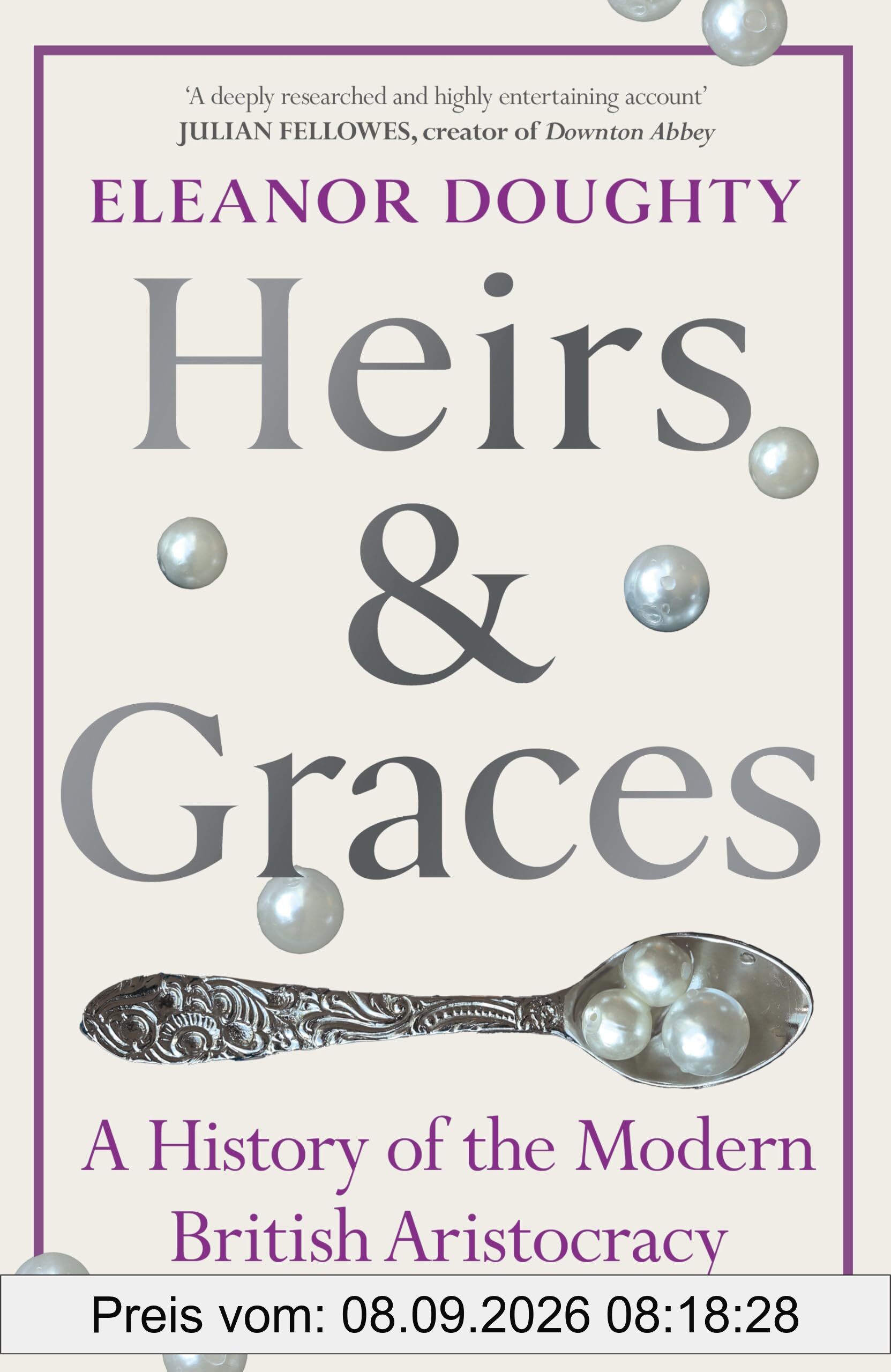 Heirs and Graces: A History of the Modern British Aristocracy