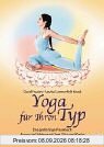 Yoga für Ihren Typ: Das große Yoga-Praxisbuch. Asanas im Einklang mit Ayurveda