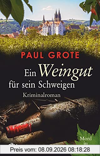 Ein Weingut für sein Schweigen: Kriminalroman (Europäische-Weinkrimi-Reihe)