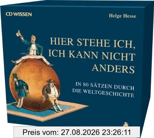 CD WISSEN - Hier stehe ich, ich kann nicht anders. In 80 Sätzen durch die Weltgeschichte-Box, 12 CDs