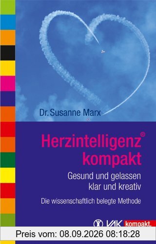 HerzIntelligenz® kompakt: Gesund und gelassen, klar und kreativ / Die wissenschaftlich belegte Methode