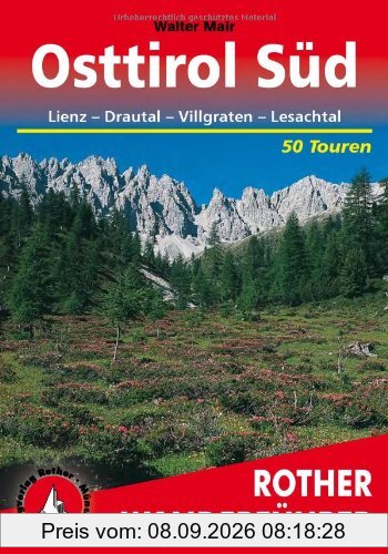 Osttirol Süd - Lienz, Drautal, Villgraten, Lesachtal. 50 Touren (Rother Wanderführer)