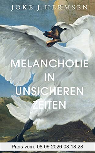 Melancholie in unsicheren Zeiten