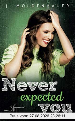 Never Expected You