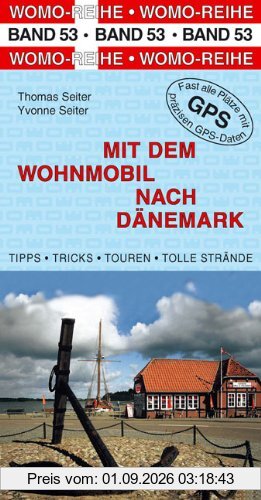 Mit dem Wohnmobil nach Dänemark: Die Anleitung für einen Erlebnisurlaub. Tipps, Tricks, Touren, Tolle Strände