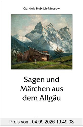 Sagen und Märchen aus dem Allgäu