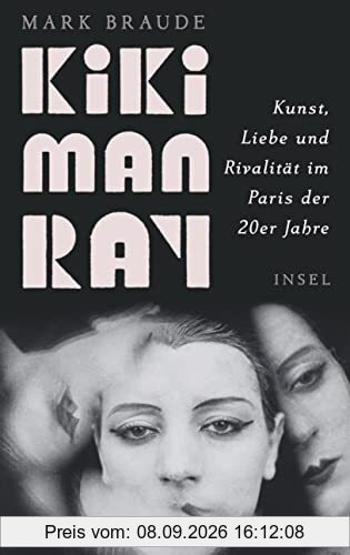 Kiki Man Ray: Kunst, Liebe und Rivalität im Paris der 20er Jahre
