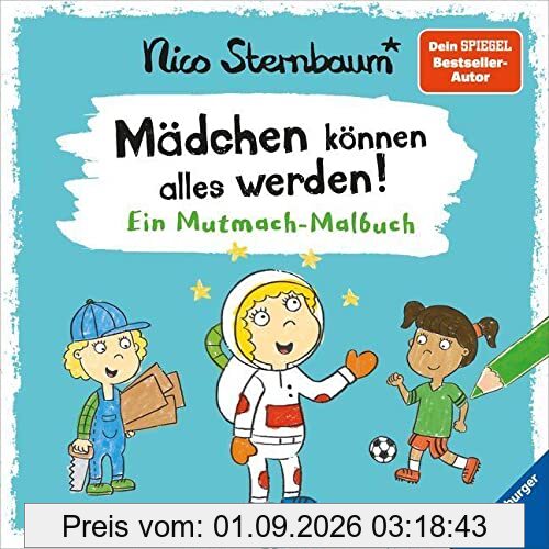 Mädchen können alles werden: Ein Mutmach-Malbuch