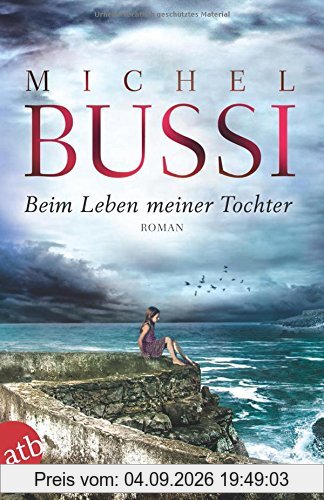 Beim Leben meiner Tochter: Roman