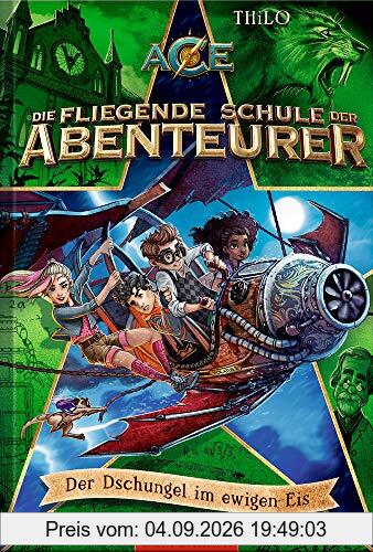 Die fliegende Schule der Abenteurer (Bd. 2): Der Dschungel im ewigen Eis: Das Geheimnis der Voletariums