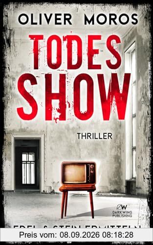 Todes-Show: Ein Edel & Stein Thriller (Kripo Berlin / Edel & Stein ermitteln)