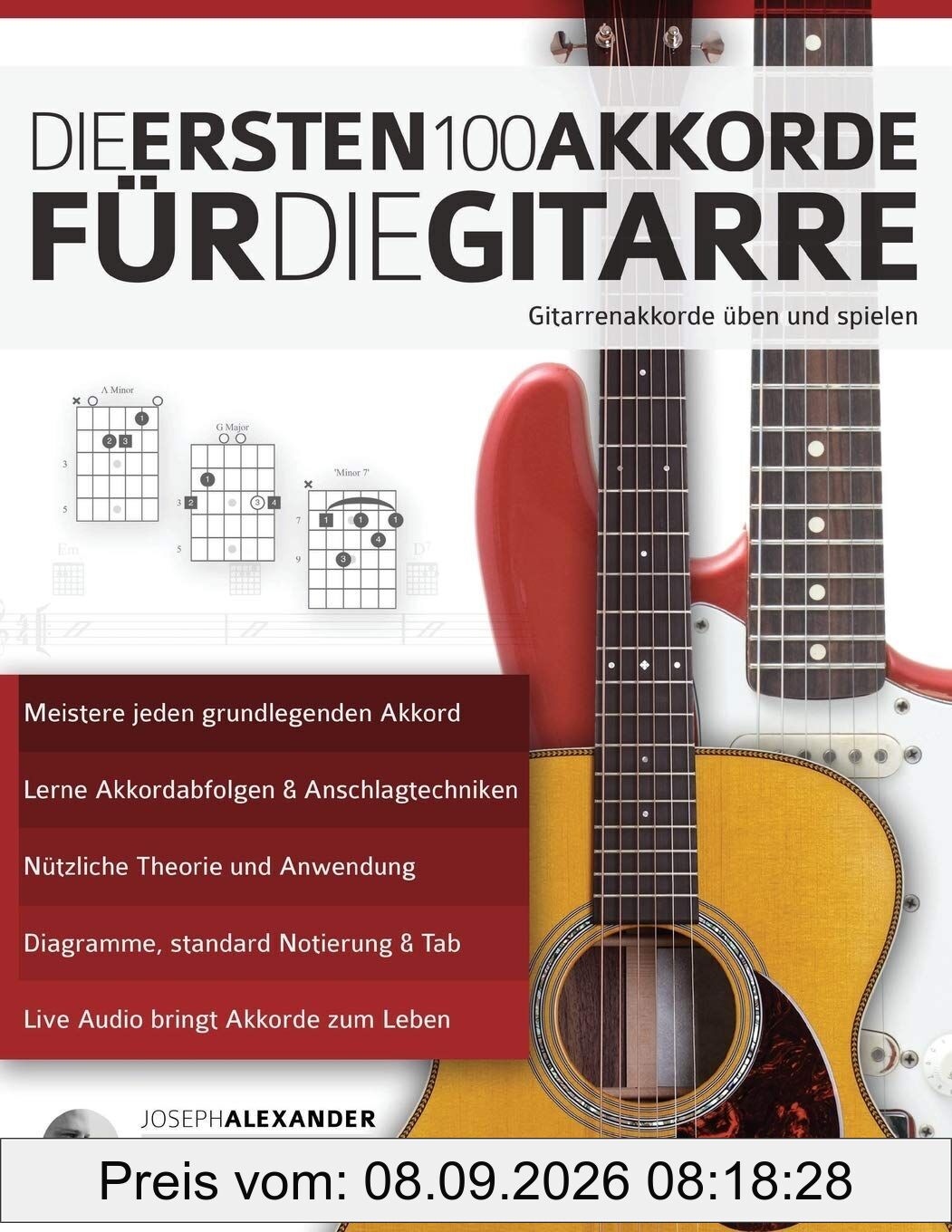 Die ersten 100 Akkorde für die Gitarre: Gitarrenakkorde üben und spielen (Gitarre spielen lernen für Anfänger)