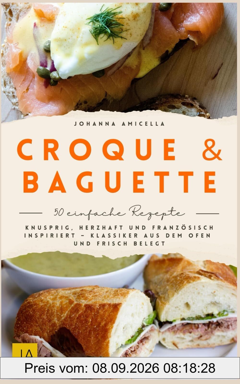 Croque & Baguette: Knusprig, herzhaft und französisch inspiriert – Klassiker aus dem Ofen und frisch belegt