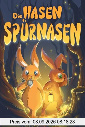 Die Hasen-Spürnasen: Eine spannende Tier-Detektivgeschichte für Jungen und Mädchen ab 6 Jahre. Zum Vorlesen oder Selberlesen. Erstleser