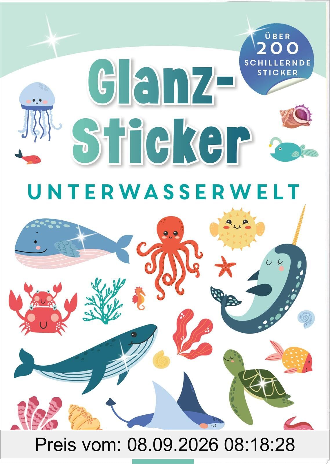 Glanz-Sticker – Unterwasserwelt: Über 200 schillernde Sticker | Stickerheft mit schimmerndem Spezialeffekt