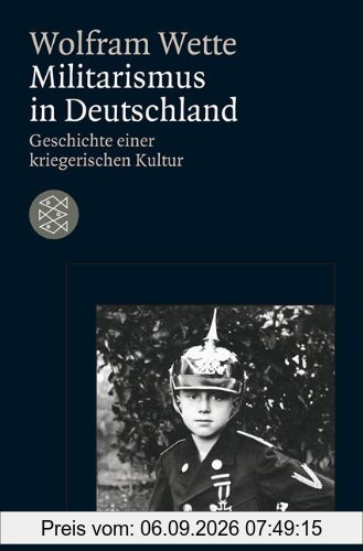 Militarismus in Deutschland: Geschichte einer kriegerischen Kultur