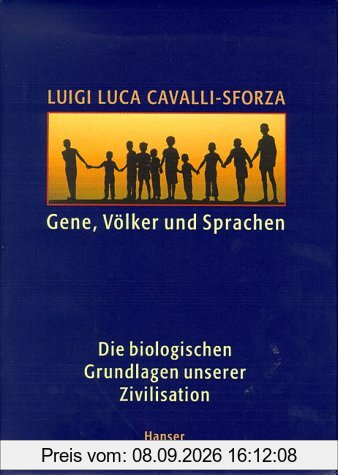Gene, Völker und Sprachen: Die biologischen Grundlagen unserer Zivilisation