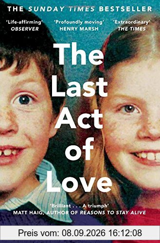 The Last Act of Love: The Story of My Brother and His Sister
