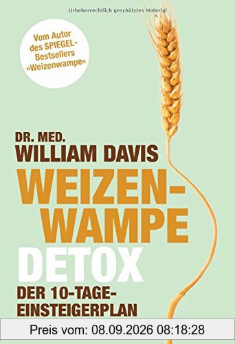 Weizenwampe - Detox: Der 10-Tage-Einsteigerplan - Vom Autor des SPIEGEL-Bestsellers Weizenwampe