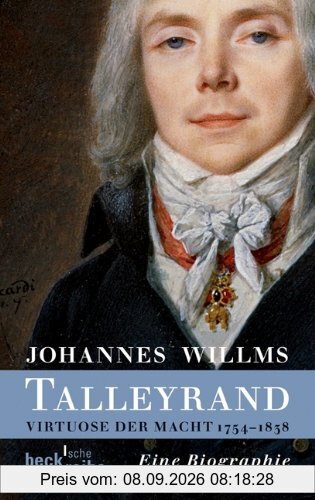 Talleyrand: Virtuose der Macht 1754-1838
