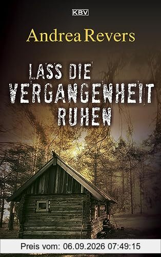 Lass die Vergangenheit ruhen: Eifelkrimi (KBV-Krimi)