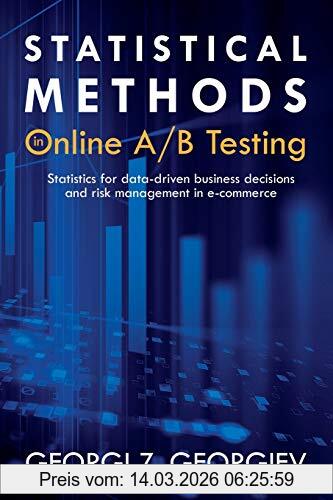 Georgiev, Georgi Zdravkov Statistical Methods In Online A/B Testing, Statistics For Data-driven Business Decisions And Risk Management In E-commerce