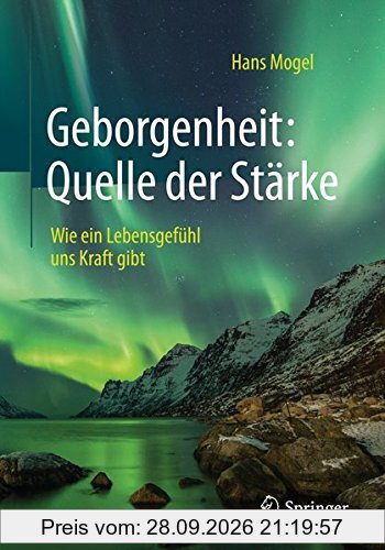 Geborgenheit: Quelle der Stärke: Wie ein Lebensgefühl uns Kraft gibt