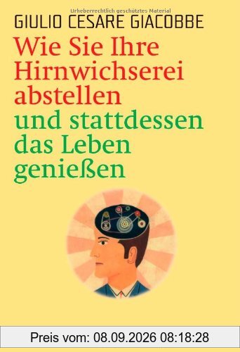 Wie Sie Ihre Hirnwichserei abstellen und stattdessen das Leben genießen
