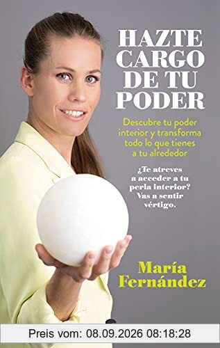 Hazte cargo de tu poder: Descubre tu poder interior y transforma todo lo que tienes a tu alrededor (Alienta)