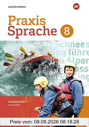 Praxis Sprache / Gesamtschule Differenzierende Ausgabe 2017: Praxis Sprache - Differenzierende Ausgabe 2017 für Gesamtschulen: Arbeitsheft 8