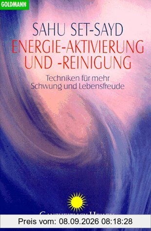 Energie- Aktivierung und - Reinigung. Techniken für mehr Schwung und Lebensfreude.