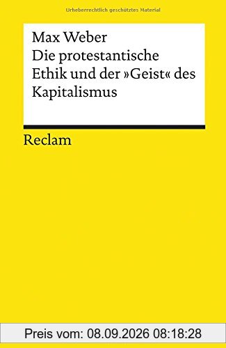 Die protestantische Ethik und der »Geist« des Kapitalismus (Reclams Universal-Bibliothek)