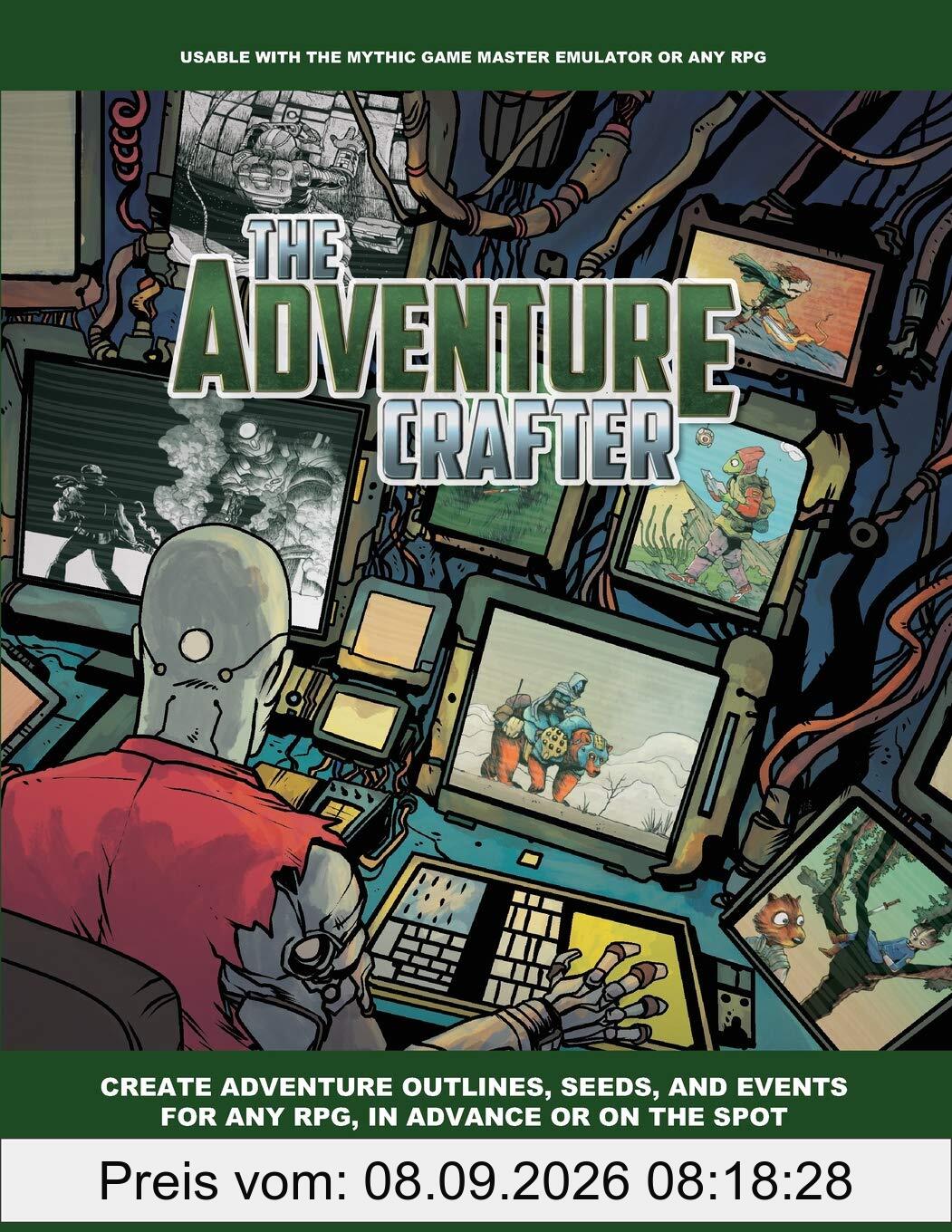 The Adventure Crafter (Mythic Role Playing And Game Master Emulator Series)