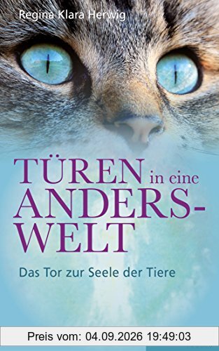 Türen in eine Anderswelt: Das Tor zur Seele der Tiere