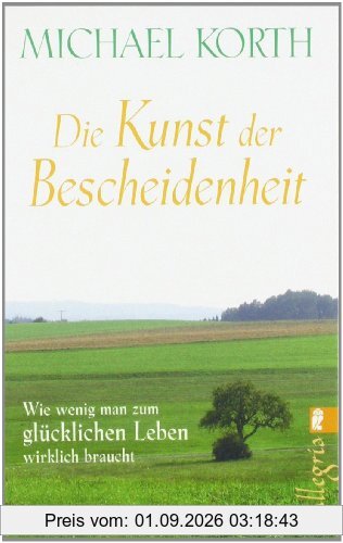 Die Kunst der Bescheidenheit: Wie wenig man zum glücklichen Leben wirklich braucht