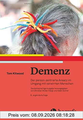 Demenz: Der person–zentrierte Ansatz im Umgang mit verwirrten Menschen