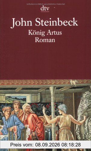 König Artus und die Heldentaten der Ritter seiner Tafelrunde: Roman