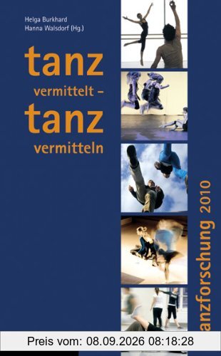 Tanz vermittelt - Tanz vermitteln: Tanzforschung 2010