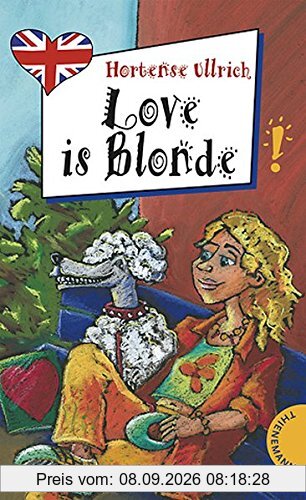 Love is Blonde, aus der Reihe Freche Mädchen - freches Englisch!