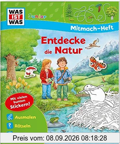 WAS IST WAS Junior Mitmach-Heft Natur entdecken: Spiele, Rätsel, Sticker (WAS IST WAS Junior Mitmach-Hefte)