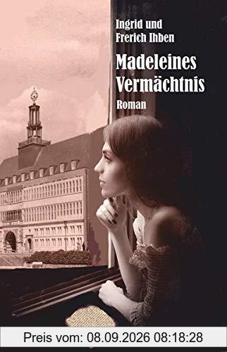 Madeleines Vermächtnis: Roman
