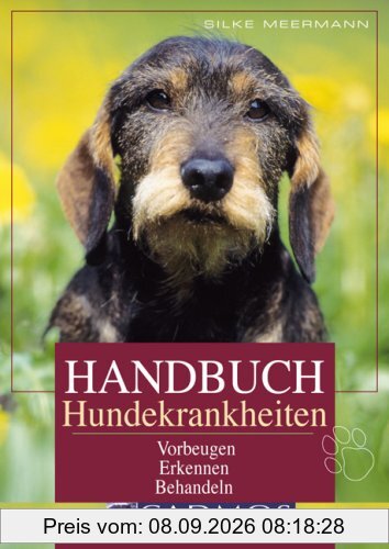 Handbuch Hundekrankheiten: Vorbeugen, Erkennen, Behandeln