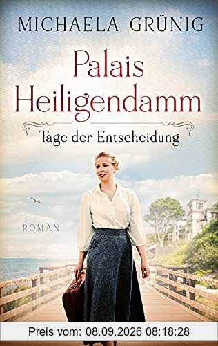 Palais Heiligendamm - Tage der Entscheidung: Roman (Heiligendamm-Saga, Band 3)