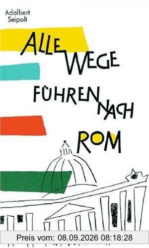 Alle Wege führen nach Rom