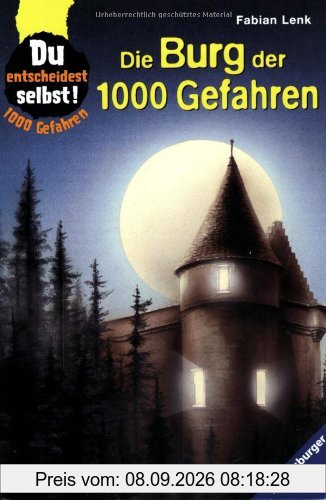 Die Burg der 1000 Gefahren Du entscheidest selbst!