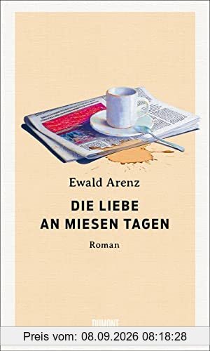 Die Liebe an miesen Tagen: Roman