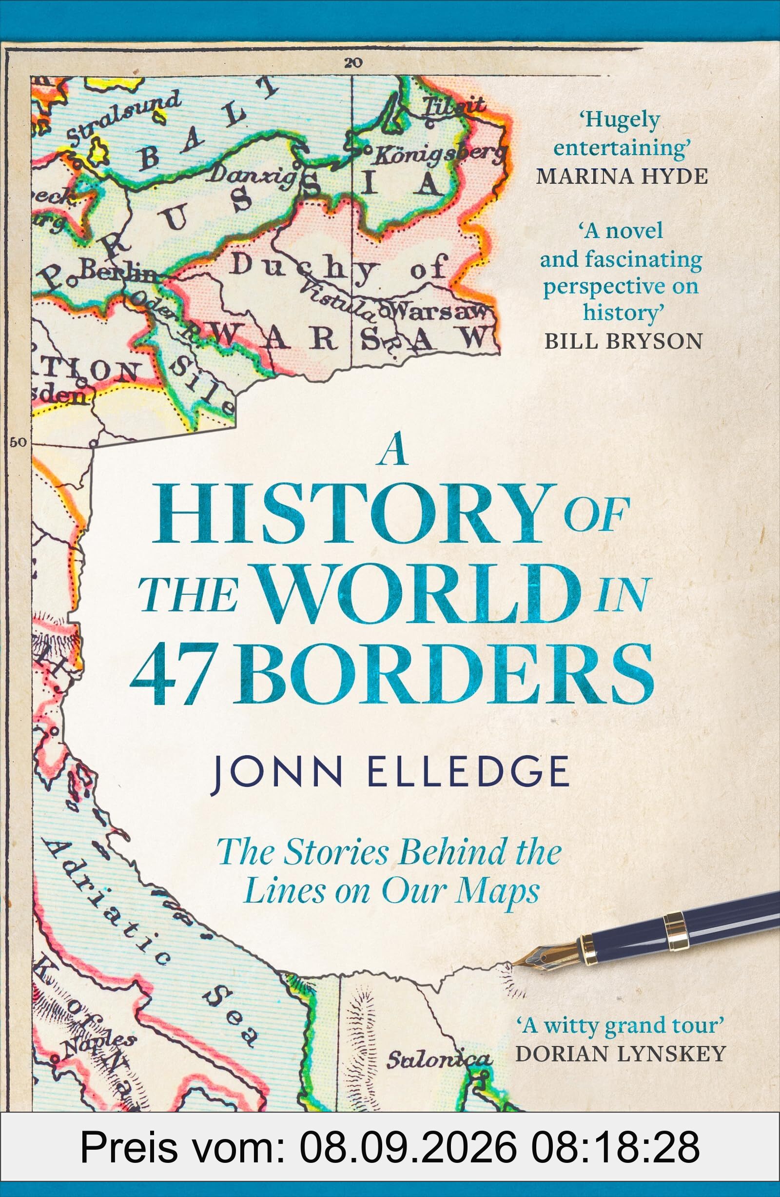 A History of the World in 47 Borders: The Stories Behind the Lines on Our Maps